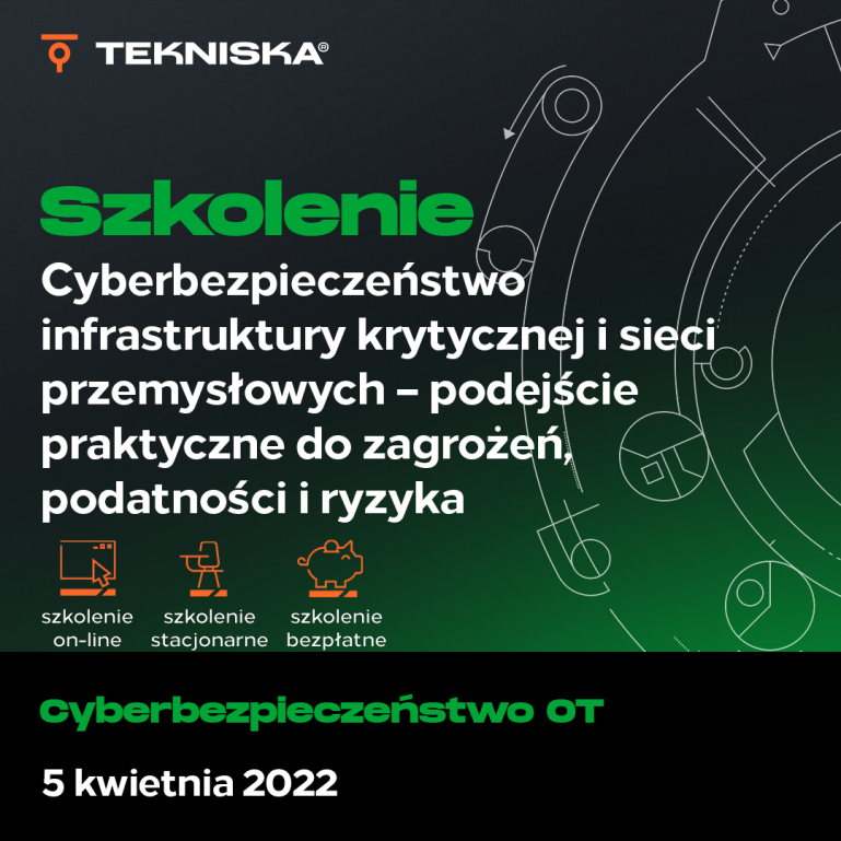 Cyberbezpieczeństwo infrastruktury krytycznej i sieci przemysłowych – podejście praktyczne do zagrożeń, podatności i ryzyka 