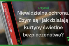 Niewidzialna ochrona - Czym są i jak działają kurtyny świetlne bezpieczeństwa? 