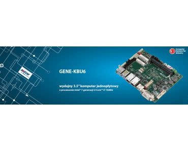Wydajny 3.5” komputer jednopłytowy GENE-KBU6 z procesorem Intel® 7 generacji U Core™ i7 – 7600U