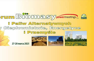 14. Forum Biomasy i Paliw Alternatywnych w Ciepłownictwie, Energetyce i Przemyśle 