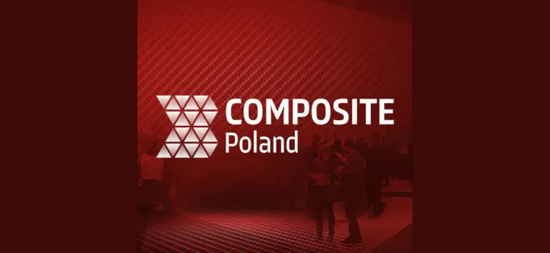 Composite Poland - Targi Technologii i Zastosowań Materiałów Kompozytowych 