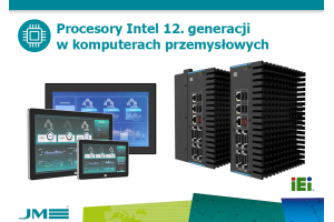 POZNAJ NAJNOWSZE PROPOZYCJE KOMPUTERÓW IEI OPARTYCH NA PROCESORACH INTEL 12 GENERACJI WRAZ Z KORZYŚCIAMI JAKIE PRZYNIOSŁO ICH ZASTOSOWANIE