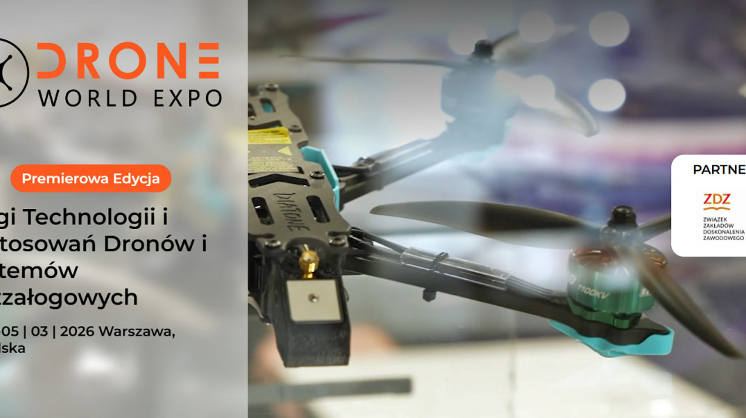 Drone World Expo - Targi Technologii i Zastosowań Dronów i Systemów Bezzałogowych
