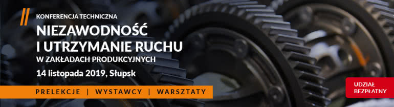 Niezawodność i Utrzymanie Ruchu w zakładach produkcyjnych Słupsk 