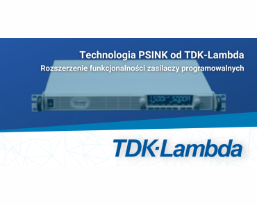 PSINK, czyli rozszerzenie użyteczności zasilaczy programowalnych od TDK-Lambda.