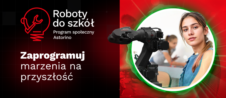 Astorino – marzeniem w nowoczesnej szkole? Rusza program społeczny „Roboty do szkół” 