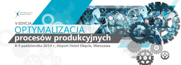 V Polish Manufacturing Excellence Summit – Optymalizacja procesów produkcyjnych, Trio Conferences 