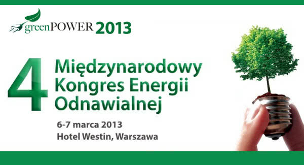 4 Międzynarodowy Kongres Energii Odnawialnej greenPOWER 2013 