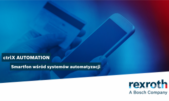 ctrlX AUTOMATION: Smartfon wśród systemów  automatyzacji