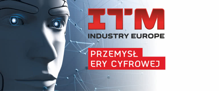 ITM INDUSTRY EUROPE - Przemysł Ery Cyfrowej 