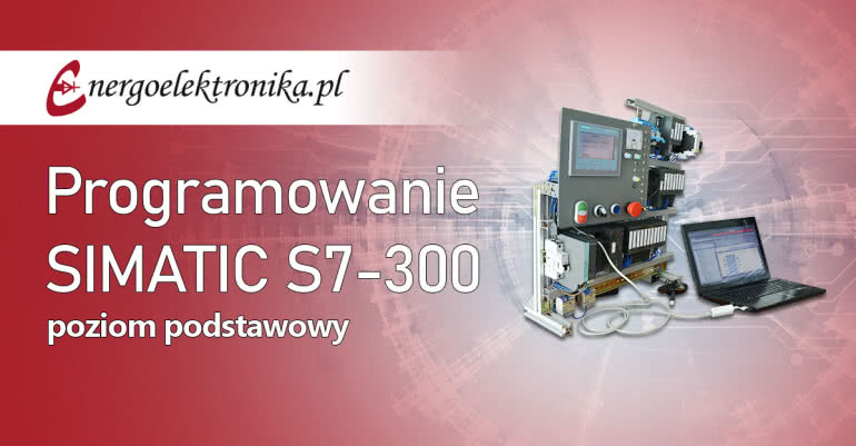 Programowanie Sterowników SIMATIC S7-300 poziom podstawowy 