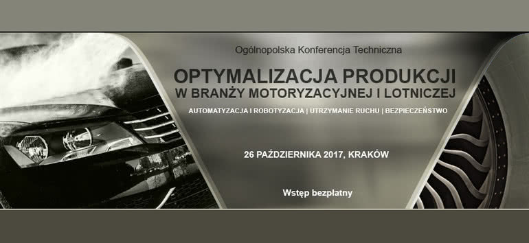 Bezpłatna konferencja "Optymalizacja produkcji w branży motoryzacyjnej i lotniczej" już za dwa tygodnie 