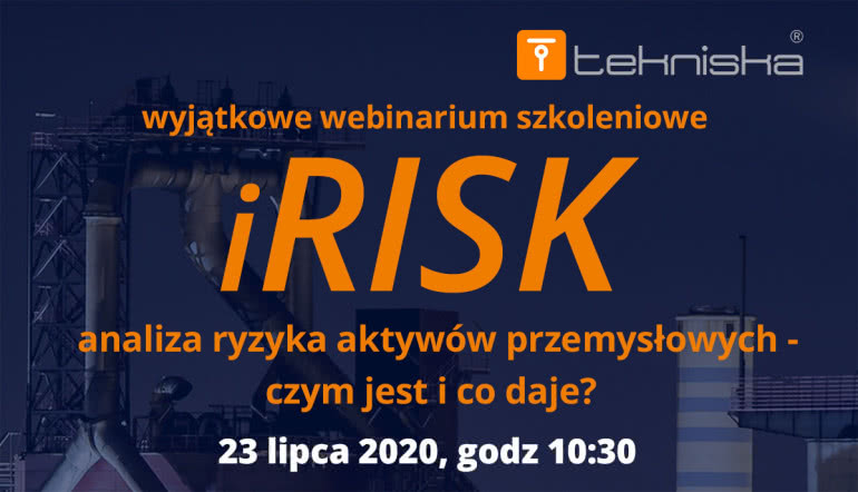 Tekniska Polska zaprasza na webinarium szkoleniowe -  Analiza ryzyka aktywów przemysłowych 