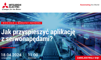 Warsztat Inżyniera: Jak przyspieszyć aplikacje z serwonapędami?