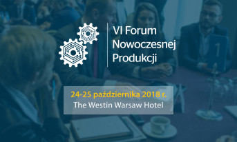 Zbliża się kolejna edycja Forum Nowoczesnej Produkcji