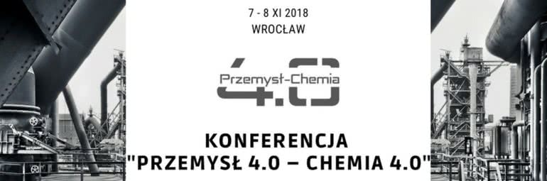 Konferencja "Przemysł 4.0 - Chemia 4.0"  