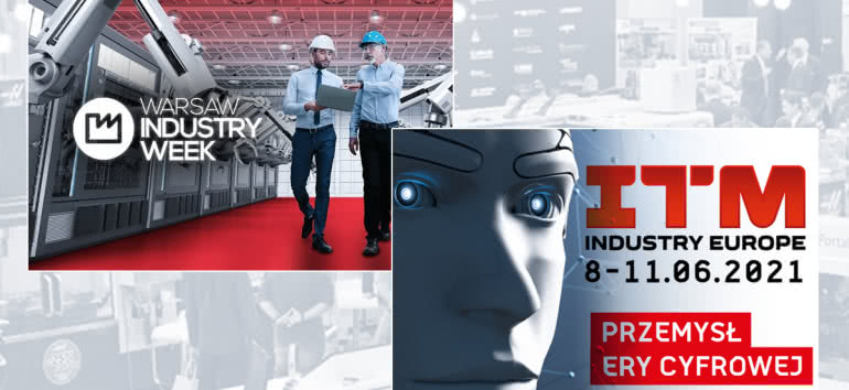 Targi Warsaw Industry Week oraz ITM Industry Europe - w przyszłym roku 