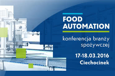 Już jutro rozpoczyna się konferencja branży spożywczej "Food Automation" 