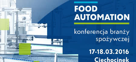 Już jutro rozpoczyna się konferencja branży spożywczej "Food Automation" 
