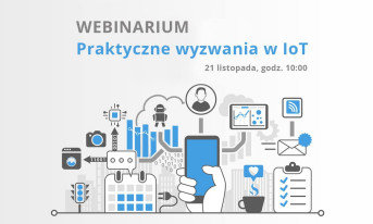 Webinarium - Praktyczne wyzwania w IoT