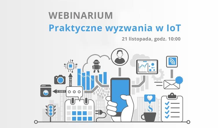 Webinarium - Praktyczne wyzwania w IoT 