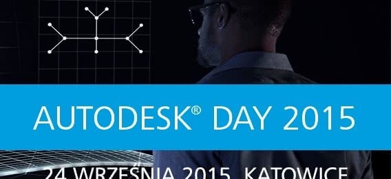 Przemysł: przyszłość tworzenia - Autodesk Day 2015 
