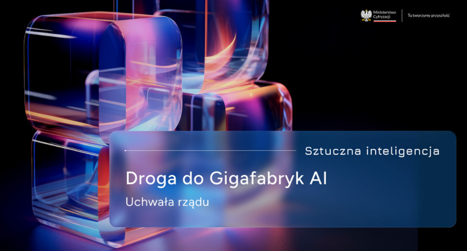 Polska otwiera drogę do budowy Gigafabryki AI. Rząd przyjął uchwałę gwarantującą wielomilionowe inwestycje w moc obliczeniową