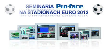 Bezpłatne seminaria Pro-face z systemów HMI na stadionach Euro 2012 