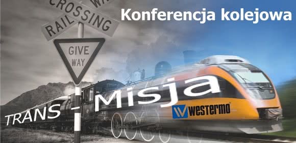 Konferencja kolejowa "TRANS - Misja Westermo w aplikacjach kolejowych" 