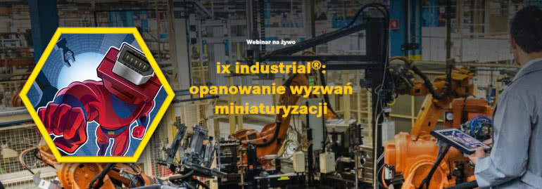 ix Industrial: opanowanie wyzwań miniaturyzacji 