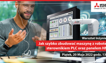 Warsztat Inżyniera: Jak szybko zbudować maszynę z robotem, sterownikiem PLC oraz panelem HMI?