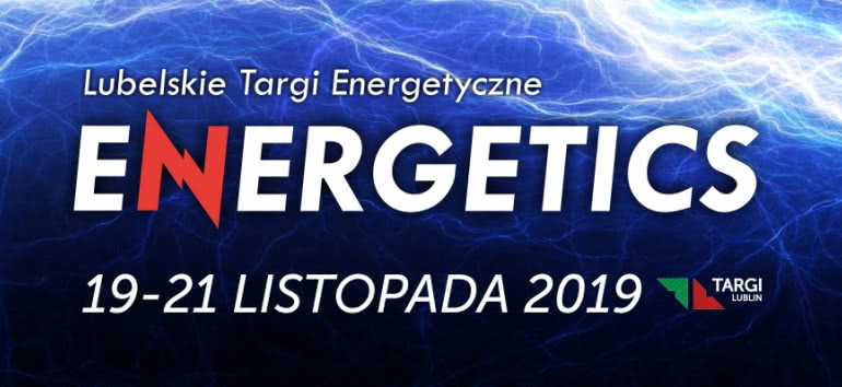 ENERGETICS 2019 – Lubelskie Targi Energetyczne 