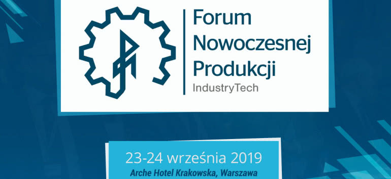 VIII Forum Nowoczesnej Produkcji. IndustryTech  