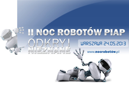 Święto robotyki podczas II Nocy Robotów PIAP