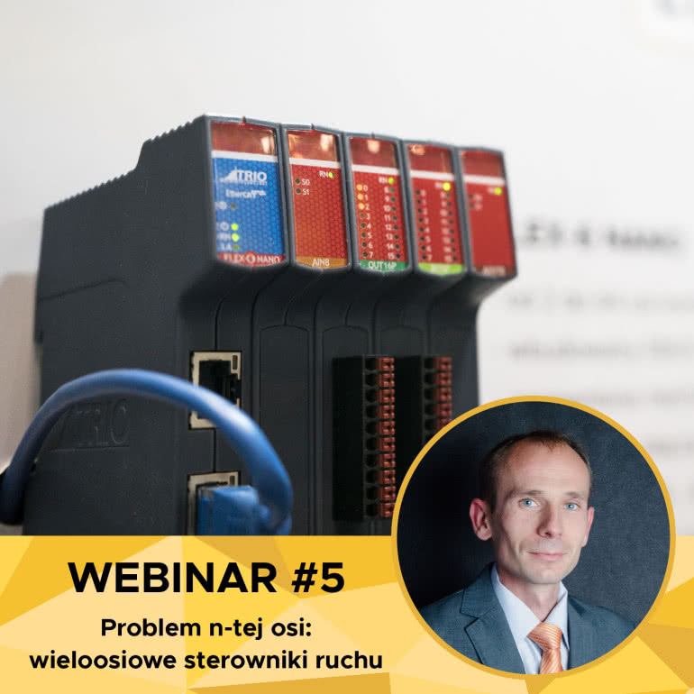 DARMOWY WEBINAR - Problem n-tej osi: wieloosiowe sterowniki ruchu 